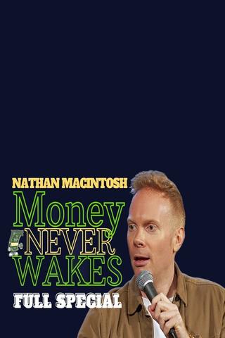 Nathan Macintosh: Money Never Wakes poster