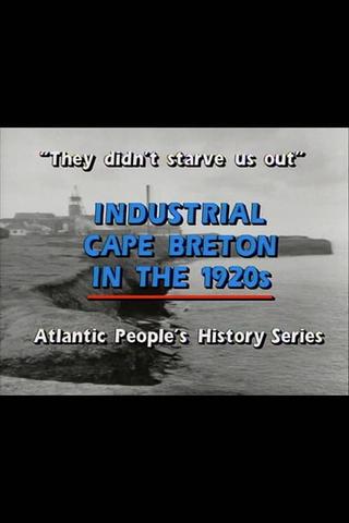 "They Didn't Starve Us Out": Industrial Cape Breton in the 1920s poster