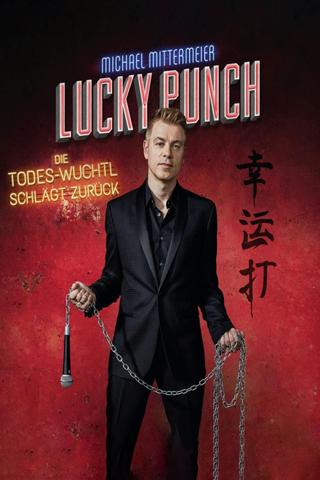 Michael Mittermeier - Lucky Punch - Die Todes-Wuchtl schlägt zurück poster