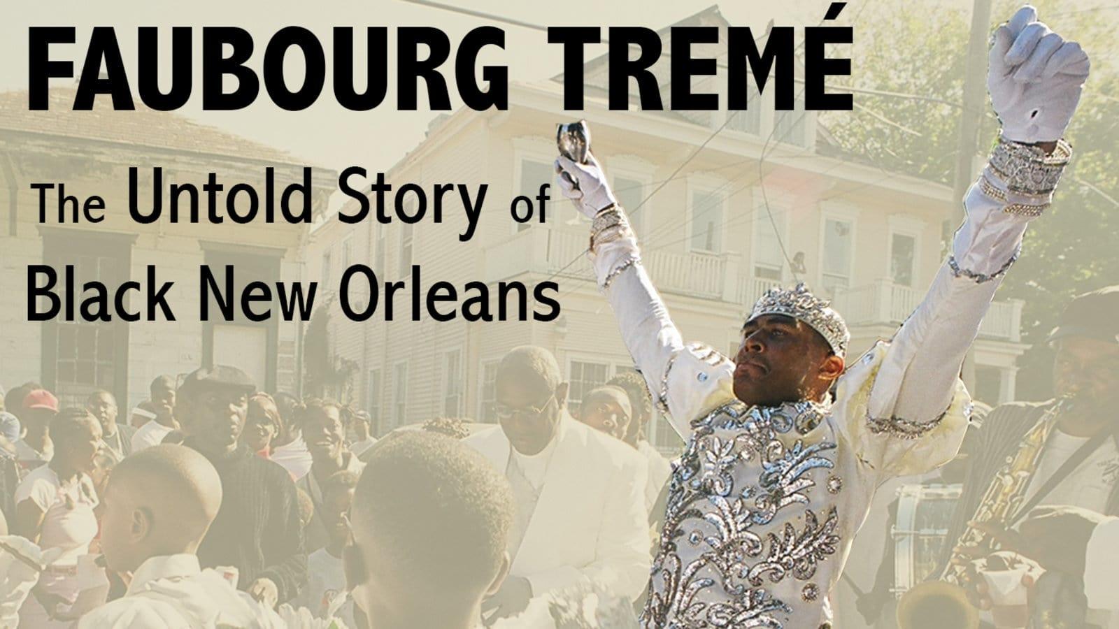 Faubourg Tremé: The Untold Story of Black New Orleans backdrop