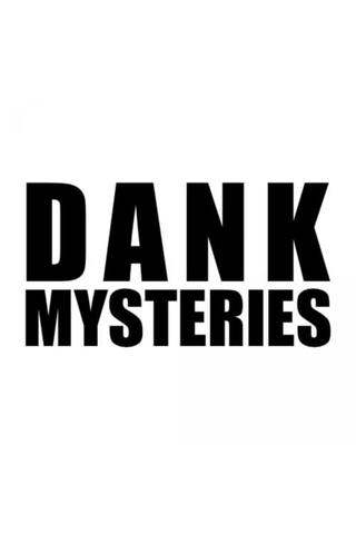 Dank Mysteries poster