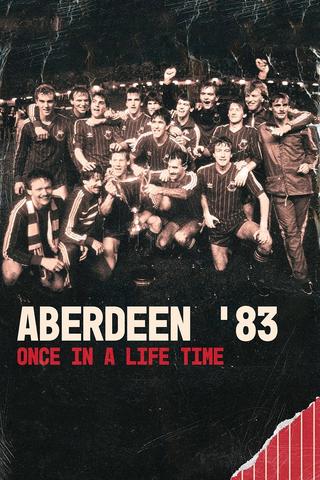 Aberdeen '83: Once in a Lifetime poster
