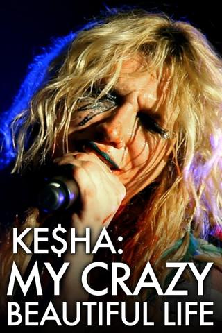 Ke$ha: My Crazy Beautiful Life poster