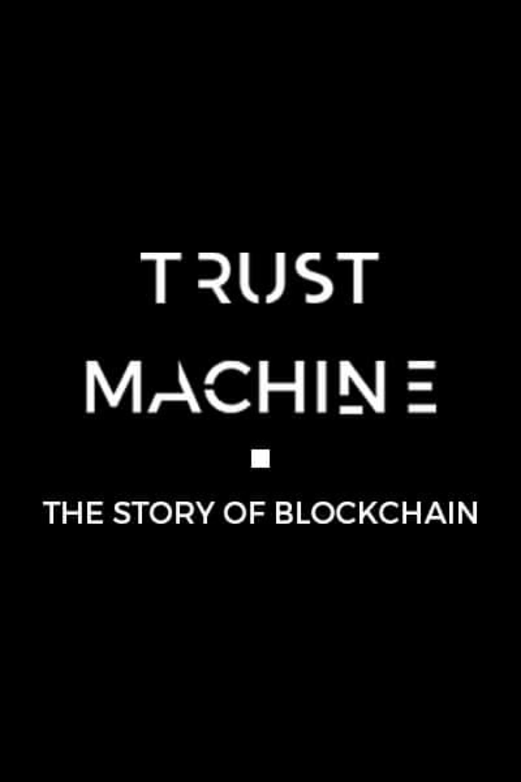 Trust Machine: The Story of Blockchain poster