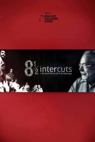 8½ Intercuts : Life and Films of K.G. George poster