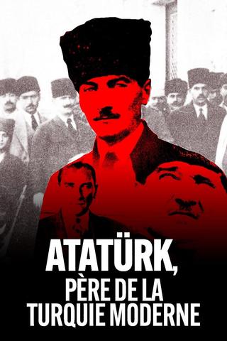 Atatürk, père de la Turquie moderne poster