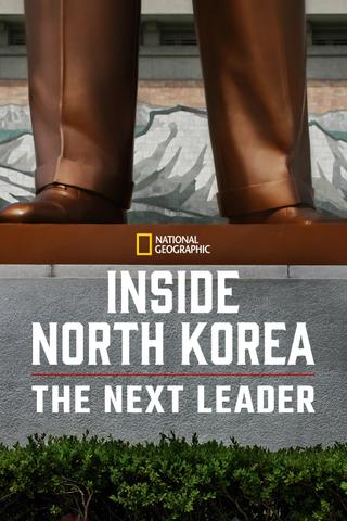 Inside North Korea: The Next Leader poster