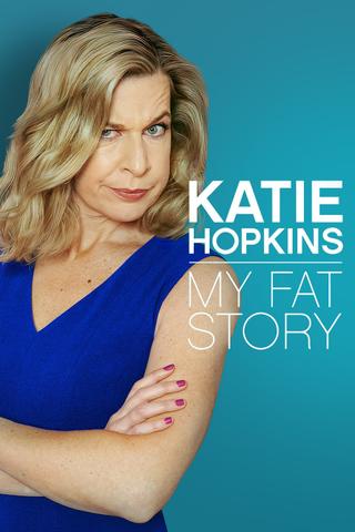 Katie Hopkins: My Fat Story poster