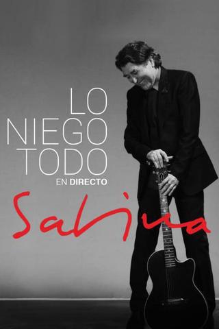 Joaquín Sabina: Lo Niego Todo En Directo poster