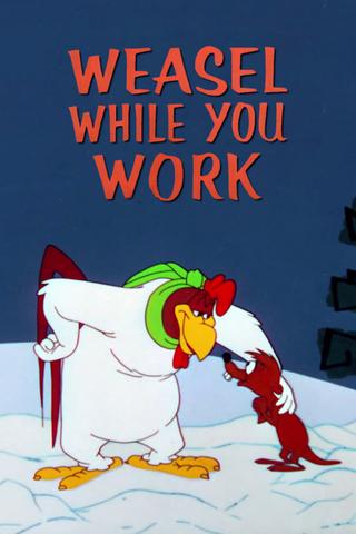 Weasel While You Work poster