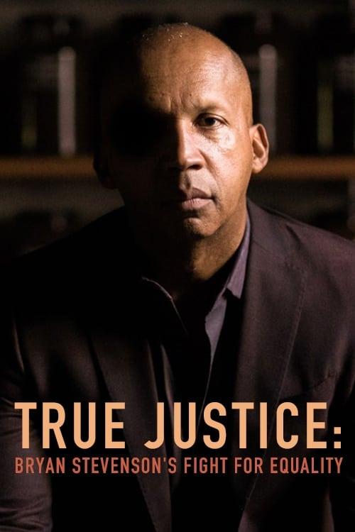 True Justice: Bryan Stevenson's Fight for Equality poster