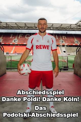 Abschiedsspiel – Danke Poldi! Danke Köln! – Das Podolski-Abschiedsspiel poster