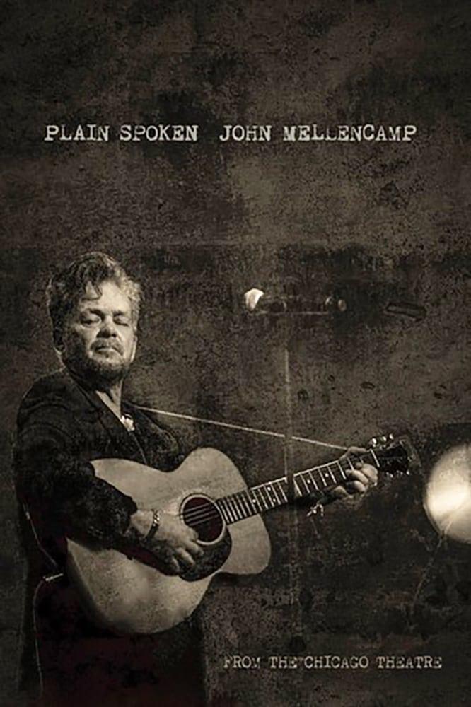 John Mellencamp: Plain Spoken Live from The Chicago Theatre poster