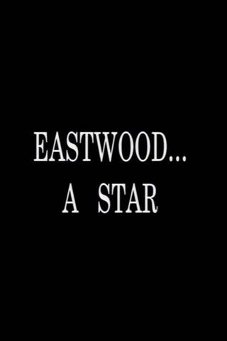 Eastwood... A Star poster