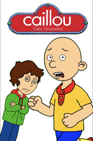 Caillou Gets Grounded poster