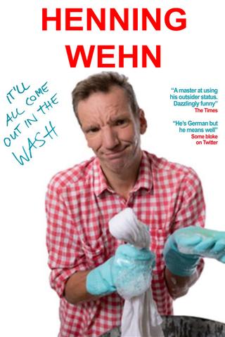 Henning Wehn - It'll All Come Out In The Wash poster