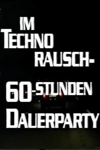 Im Techno-Rausch - 60 Stunden Dauerparty poster