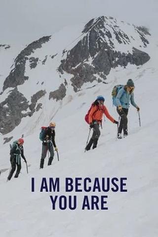 I Am Because You Are poster