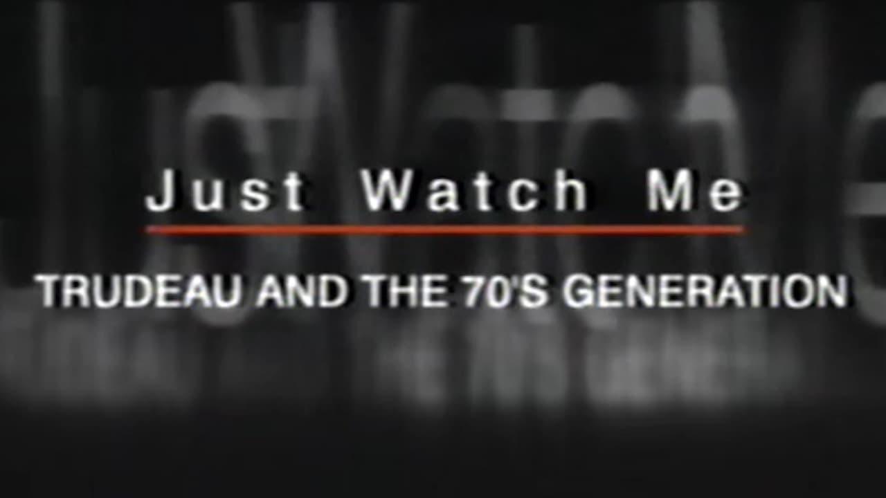 Just Watch Me: Trudeau and the 70's Generation backdrop