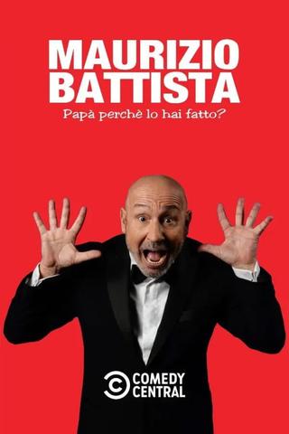 Maurizio Battista: Papà, perché lo hai fatto? poster