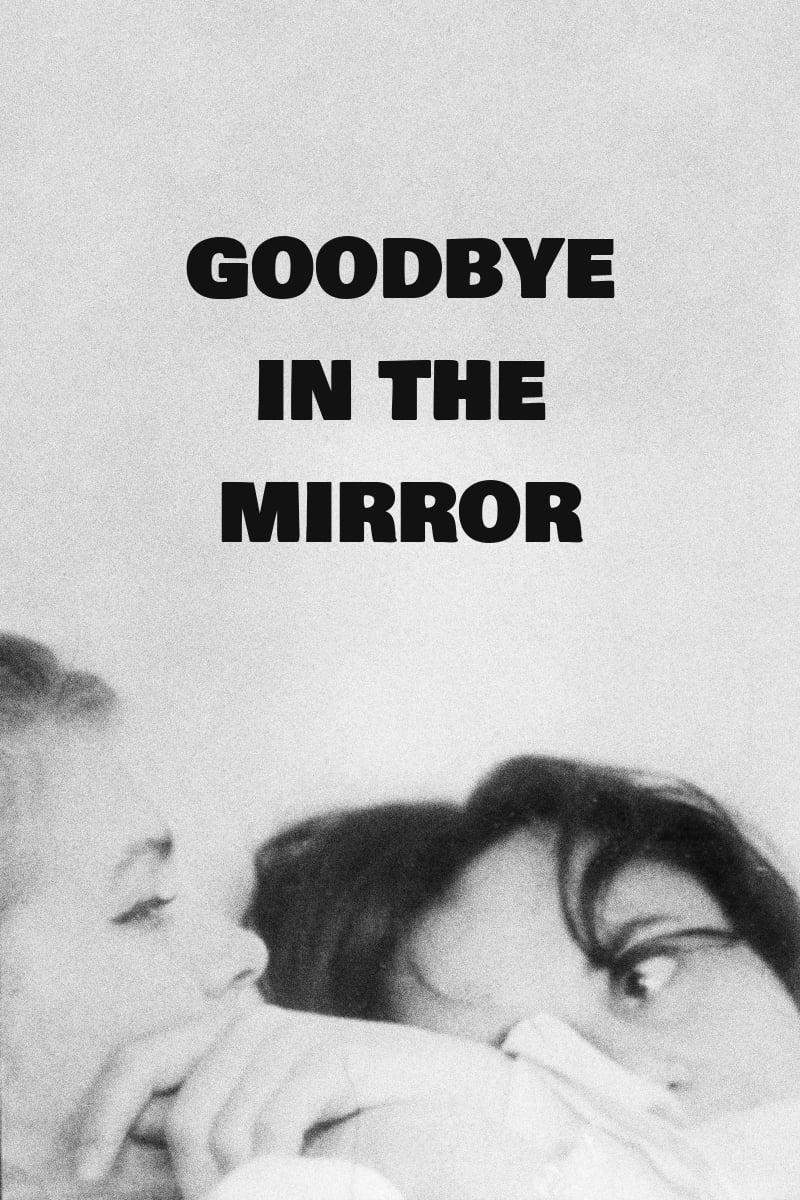 Goodbye in the Mirror poster