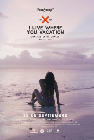 I Live Where You Vacation, Contrastes Naturales Vol. IV. El Sur poster