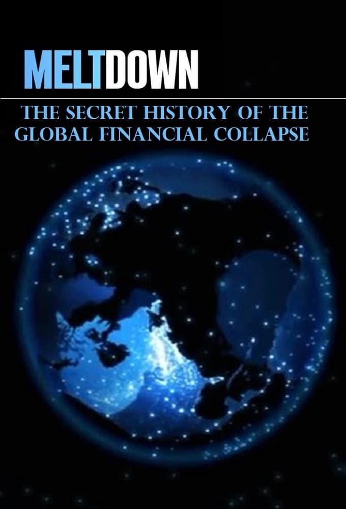 Meltdown: The Secret History of the Global Collapse poster