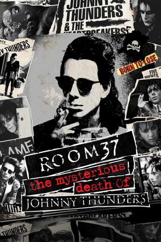 Room 37 - The Mysterious Death of Johnny Thunders poster