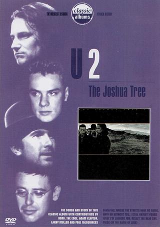 Classic Albums: U2 - The Joshua Tree poster