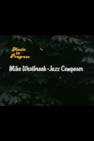 Music in Progress: Mike Westbrook - Jazz Composer poster