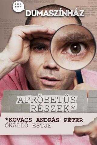 Apróbetűs részek - Kovács András Péter önálló estje poster