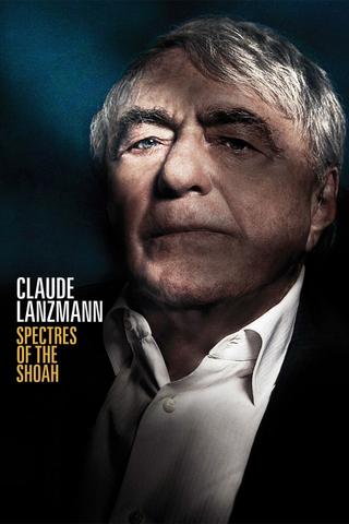 Claude Lanzmann: Spectres of the Shoah poster