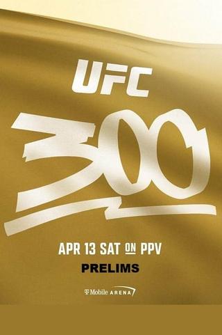 UFC 300 Prelims poster