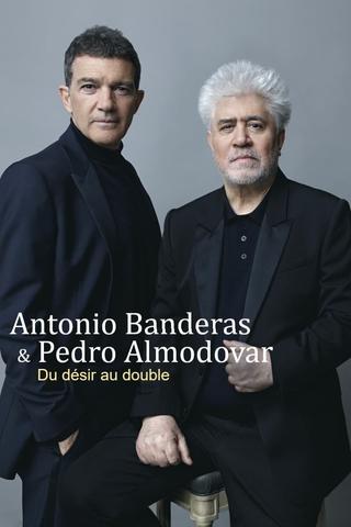 Antonio Banderas et Pedro Almodóvar : Du Désir au Double poster