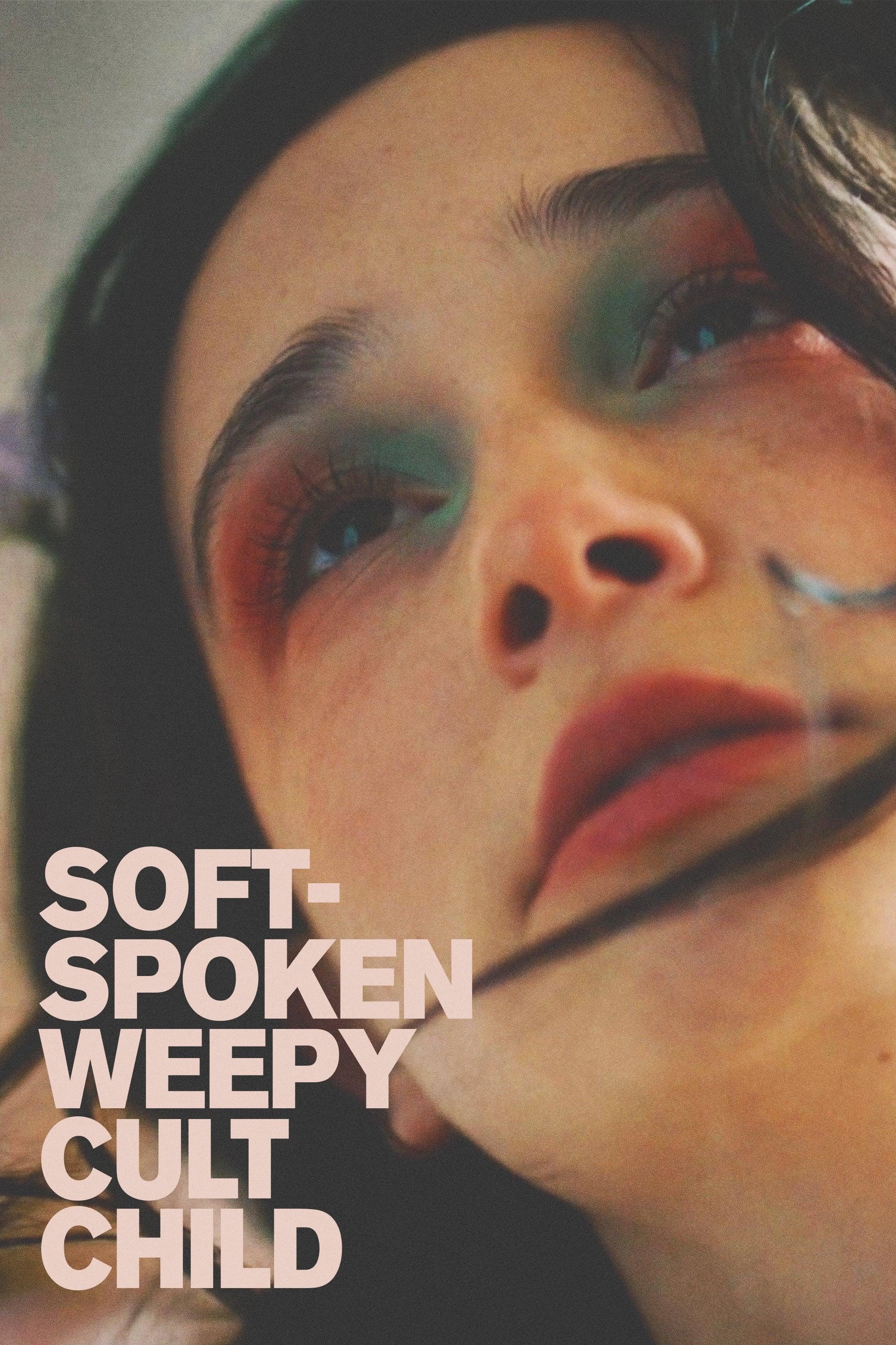 Soft-Spoken Weepy Cult Child poster