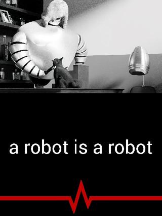 A Robot Is a Robot poster