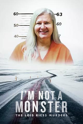 I'm Not a Monster: The Lois Riess Murders poster