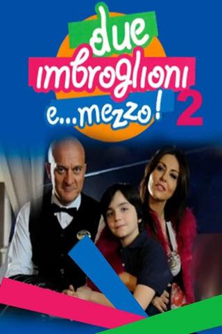 Due imbroglioni e... mezzo! 2 poster