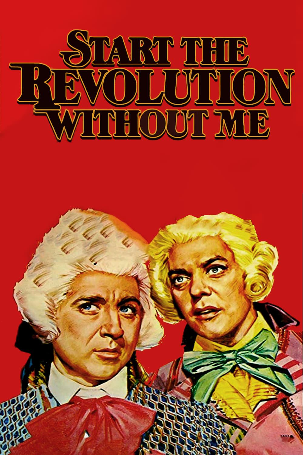 Start the Revolution Without Me poster