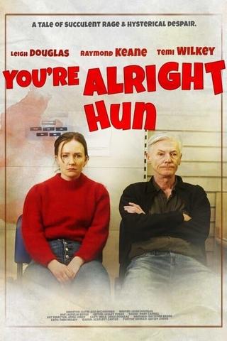 You're Alright Hun poster