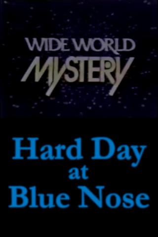 Hard Day at Blue Nose poster