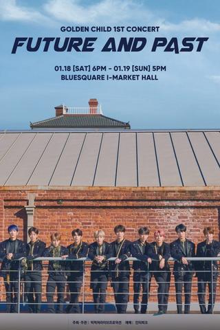 GOLDEN CHILD 1st CONCERT "Future And Past" in Seoul poster