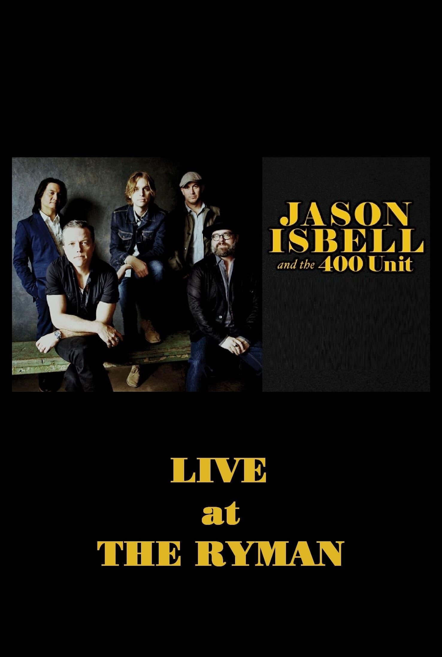 Jason Isbell & the 400 Unit: Live from the Ryman poster