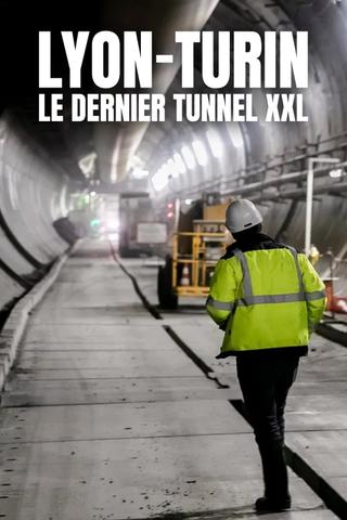 Lyon-Turin : Le Dernier Tunnel XXL poster