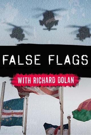 False Flags with Richard Dolan poster