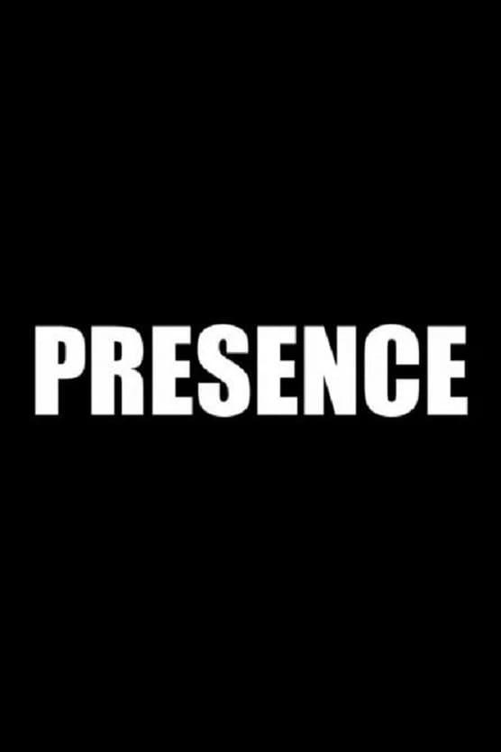 Presence poster