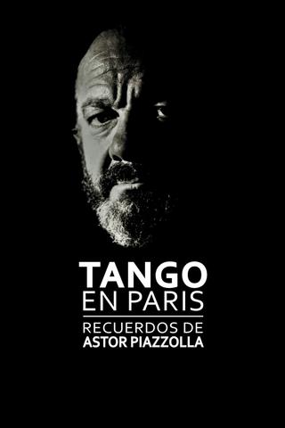 Tango in Paris: Memories of Astor Piazzolla poster