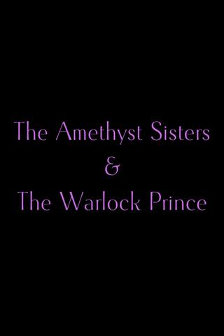 The Amethyst Sisters & The Warlock Prince poster