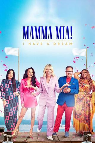 Mamma Mia! I Have A Dream poster