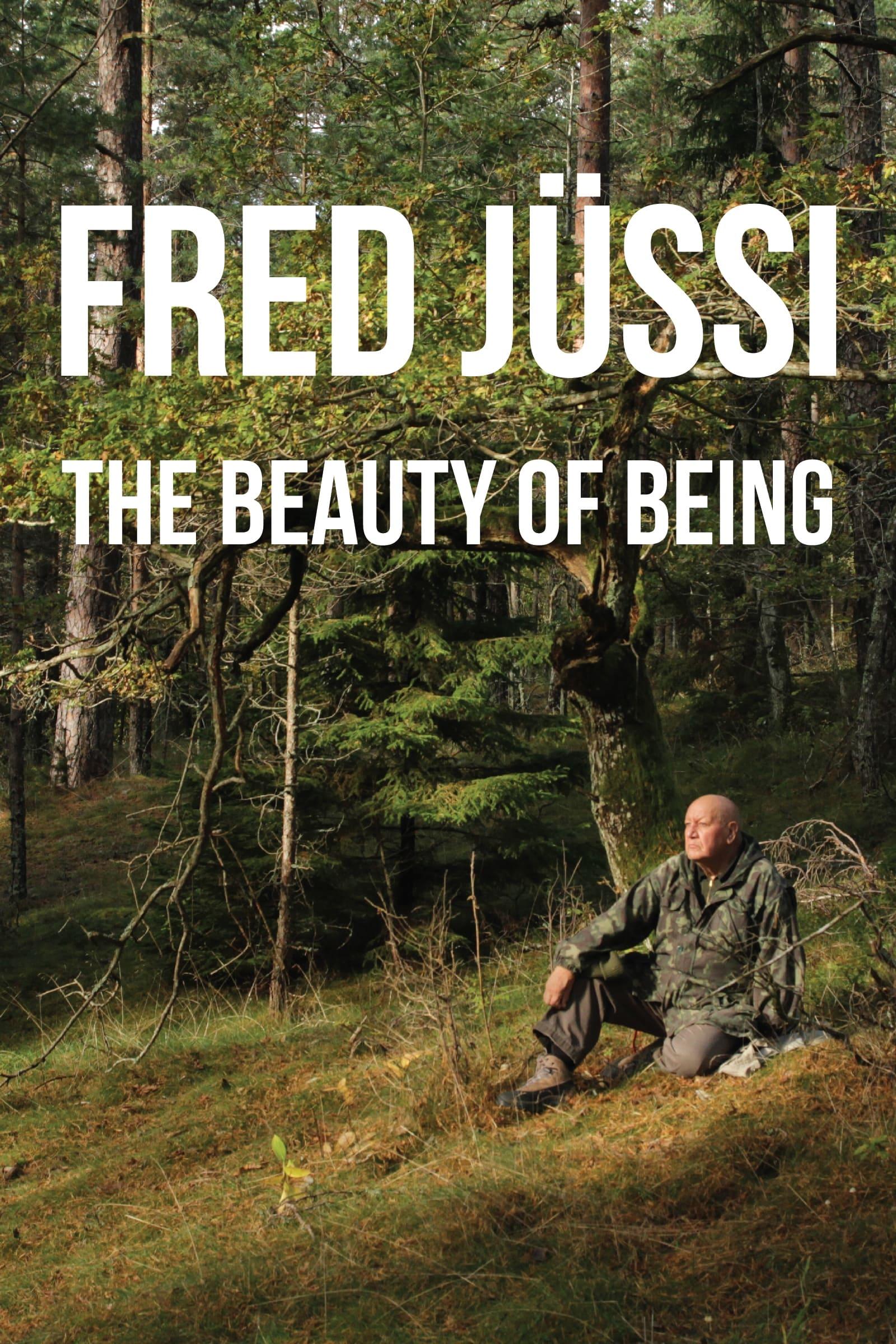 Fred Jüssi: The Beauty of Being poster